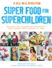 Super Food for Superchildren : Delicious, low-sugar recipes for healthy, happy children, from toddlers to teens - Book