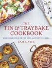 The Tin & Traybake Cookbook : 100 delicious sweet and savoury recipes - eBook