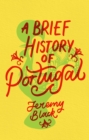 A Brief History of Portugal : Indispensable for Travellers - eBook