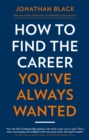How to Find the Career You've Always Wanted - Book
