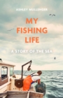 My Fishing Life : A Story of the Sea - eBook