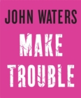 Make Trouble - Book