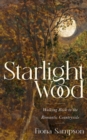 Starlight Wood : Walking back to the Romantic Countryside - eBook