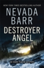 Destroyer Angel (Anna Pigeon Mysteries, Book 18) : A suspenseful thriller of the American wilderness - Book