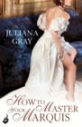 How To Master Your Marquis: Princess In Hiding Book 2 - eBook