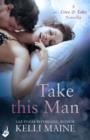 Take This Man: A Give & Take 3.5 Novella - eBook