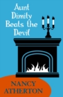 Aunt Dimity Beats the Devil (Aunt Dimity Mysteries, Book 6) : An enchanting mystery of secrets of intrigue - eBook