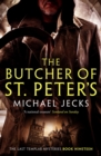 The Butcher of St Peter's (Last Templar Mysteries 19) : Danger and intrigue in medieval Britain - eBook