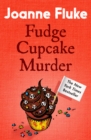 Fudge Cupcake Murder (Hannah Swensen Mysteries, Book 5) : A devilishly delicious murder mystery - eBook