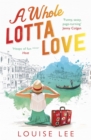 A Whole Lotta Love : Florence Love 3: bold and brilliant - don't miss this! - Book