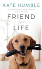 Friend for Life : The Extraordinary Partnership Between Humans and Dogs - Book