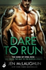 Dare To Run: The Sons of Steel Row 1 : The stakes are dangerously high...and the passion is seriously intense - eBook