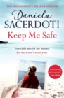 Keep Me Safe: Be swept away by this breathtaking love story with a heartbreaking twist - Book