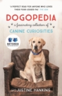 Dogopedia : A Compendium of Canine Curiosities - Book
