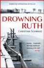 Drowning Ruth (Oprah's Book Club) : The stunning psychological drama you will never forget - eBook