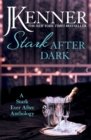 Stark After Dark: A Stark Ever After Anthology (Take Me, Have Me, Play My Game, Seduce Me) - eBook
