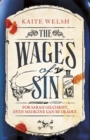 The Wages of Sin : A compelling tale of medicine and murder in Victorian Edinburgh - Book