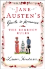 Jane Austen's Guide to Romance : The Regency Rules - eBook