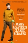 James Acaster's Classic Scrapes - The Hilarious Sunday Times Bestseller - Book