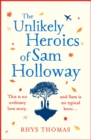The Unlikely Heroics of Sam Holloway : A superhero story with a big heart - eBook