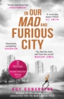 In Our Mad and Furious City : Winner of the International Dylan Thomas Prize - eBook