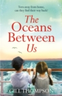 The Oceans Between Us: A gripping and heartwrenching novel of a mother's search for her lost child after WW2 - Book