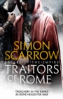 Traitors of Rome (Eagles of the Empire 18) : Roman army heroes Cato and Macro face treachery in the ranks - Book