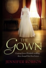 The Gown : Perfect for fans of The Crown! An enthralling tale of making the Queen's wedding dress - eBook