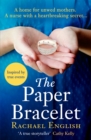 The Paper Bracelet : A gripping novel of heartbreaking secrets in a home for unwed mothers - Book