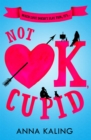Not OK, Cupid : A sparkling rom-com you won't want to put down! - eBook