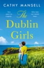 The Dublin Girls : A powerfully heartrending family saga of three sisters in 1950s Ireland - Book