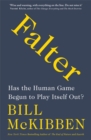 Falter : Has the Human Game Begun to Play Itself Out? - Book