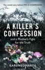 A Killer's Confession : How I Brought My Daughter's Murderer to Justice - Book