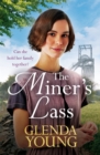 The Miner's Lass : A compelling saga of love, sacrifice and powerful family bonds - eBook