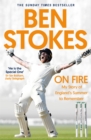 On Fire : My Story of England's Summer to Remember - Book