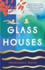 Glass Houses : 'A devastatingly compelling new voice in literary fiction' - Louise O'Neill - Book