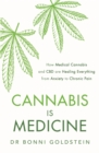 Cannabis is Medicine : How CBD and Medical Cannabis are Healing Everything from Anxiety to Chronic Pain - Book