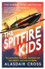 The Spitfire Kids : The generation who built, supported and flew Britain's most beloved fighter - eBook