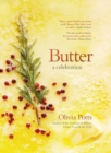 Butter: A Celebration : An array of stunning recipes showcasing this delicious ingredient; from buttery scrambled eggs to the perfect scones - Book