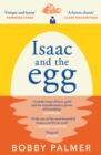 Isaac and the Egg : the unique, funny and heartbreaking Saturday Times bestseller - Book