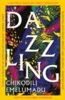 Dazzling : A bewitching tale of magic steeped in Nigerian mythology - Book