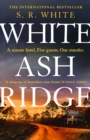 White Ash Ridge : 'A rising star of Australian crime fiction' SUNDAY TIMES - Book