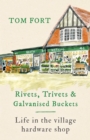 Rivets, Trivets and Galvanised Buckets : Life in the village hardware shop - Book