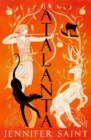 Atalanta : In a world of heroes, meet Greek mythology s fiercest heroine - eBook