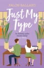 Just My Type : The second chance, enemies-to-lovers rom-com you won't want to miss! - Book