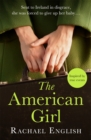 The American Girl : The Number One bestselling Irish historical fiction novel of heartbreaking secrets in a home for unwed mothers - eBook