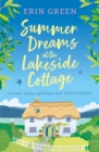 Summer Dreams at the Lakeside Cottage : An uplifting read of fresh starts and warm friendship! - Book