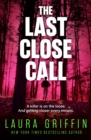 The Last Close Call : The clock is ticking in this page-turning romantic thriller - eBook