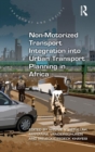 Non-Motorized Transport Integration into Urban Transport Planning in Africa - Book