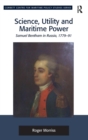 Science, Utility and Maritime Power : Samuel Bentham in Russia, 1779-91 - Book